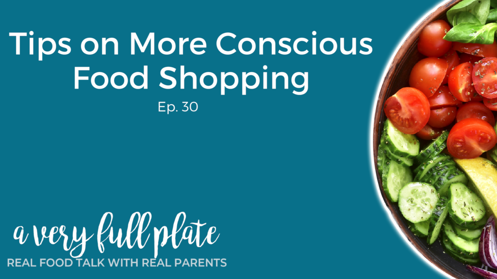 Tips on More Conscious Food Sourcing Podcast Episode