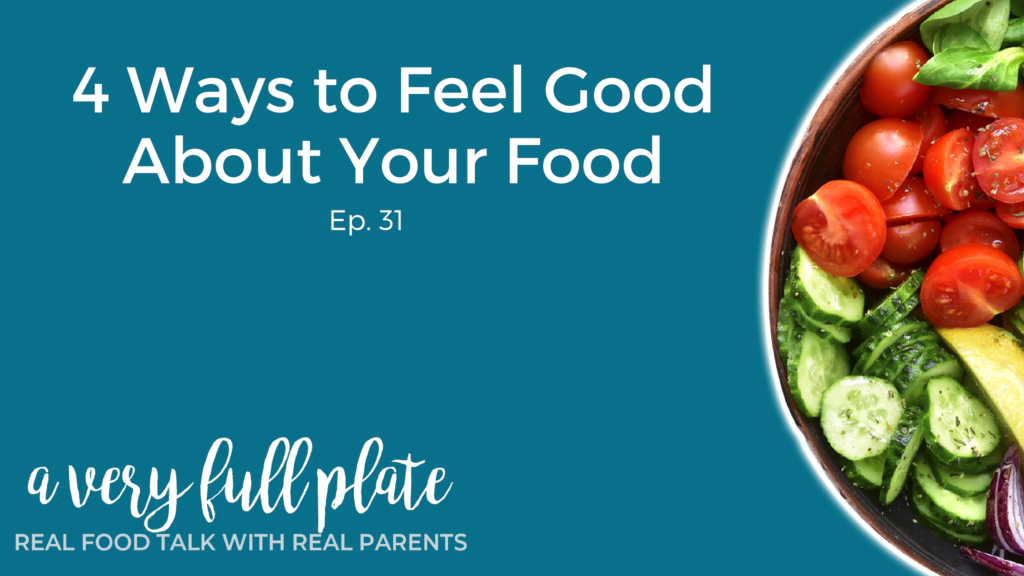 Graphic for podcast episode "Feel Good About Your Food"