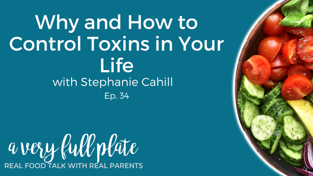 Why and How to Control Toxins in Your Life grapnic