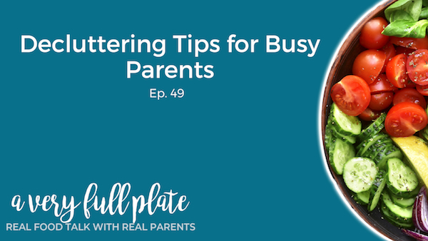 Decluttering tips for busy parents podcast graphic title